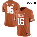 Texas Longhorns Youth #16 Ben Ballard Authentic Orange NIL 2022 College Football Jersey CPY51P6F